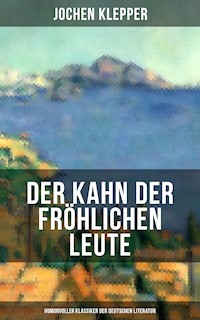 Der Kahn der fröhlichen Leute (Humorvoller Klassiker der Deutschen Literatur) - Jochen Klepper - E-Book
