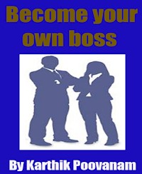 Become your own boss - karthik poovanam - E-Book