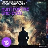 Hunt for the One-Eyed (Sherlock Holmes - The Galactic Cases, Episode 19) - Sir Arthur Conan Doyle - Hörbuch