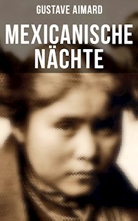 Mexicanische Nächte - Aimard Gustave - E-Book