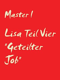 Lisa Teil Vier "Geteilter Job" - Master I - E-Book