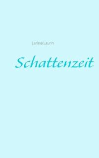 Schattenzeit - Larissa Laurin - E-Book