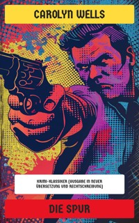 Die Spur - Carolyn Wells - E-Book