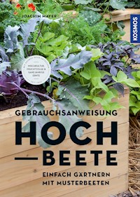 Gebrauchsanweisung Hochbeet - Joachim Mayer - E-Book