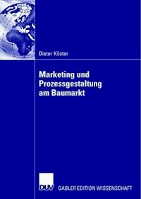 Marketing und Prozessgestaltung am Baumarkt - Dieter Köster - E-Book
