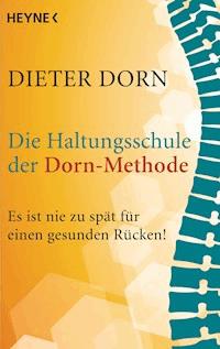 Die Haltungsschule der Dorn-Methode - Dieter Dorn - E-Book