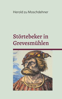 Störtebeker in Grevesmühlen - Herold zu Moschdehner - E-Book