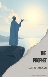 The Prophet - Kahlil Gibran - kostenlos E-Book