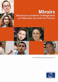Miroirs - Manuel pour combattre l’antitsiganisme par l’éducation aux droits de l’homme - Ellie Keen - E-Book