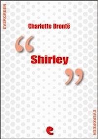 Shirley - Charlotte Bronte - E-Book