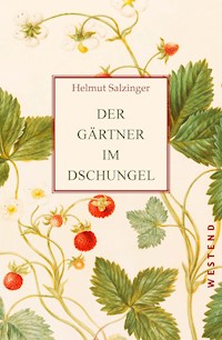 Der Gärtner im Dschungel - Helmut Salzinger - E-Book