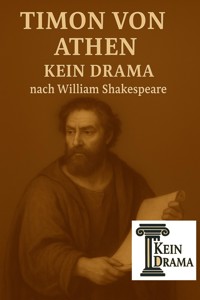 Timon von Athen - Kein Drama nach William Shakespeare - Anno Stock - E-Book