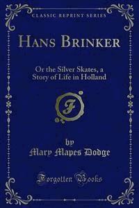 Hans Brinker - Mary Mapes Dodge - E-Book