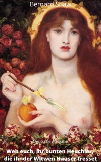 Weh euch, ihr bunten Heuchler, die ihr der Witwen Häuser fresset - Bernard Shaw - E-Book