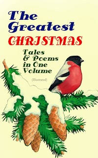 The Greatest Christmas Tales & Poems in One Volume (Illustrated) - Louisa May Alcott - E-Book