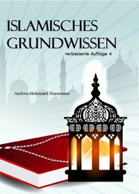 Islamisches Grundwissen - Andrea Mohamed Hamroune - E-Book