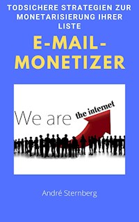E-Mail-Monetizer - Andre Sternberg - E-Book