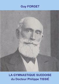 La gymnastique suédoise du docteur Philippe Tissié - Guy Forget - E-Book