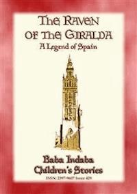 THE RAVEN OF THE GIRALDA - A Legend of Spain - Anon E. Mouse - E-Book