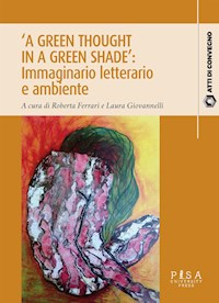 ‘A Green Thought in a Green Shade’: Immaginario letterario e ambiente - AA.VV. - kostenlos E-Book
