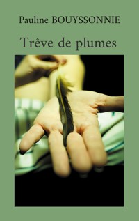 Trêve de plumes - Pauline Bouyssonnie - E-Book