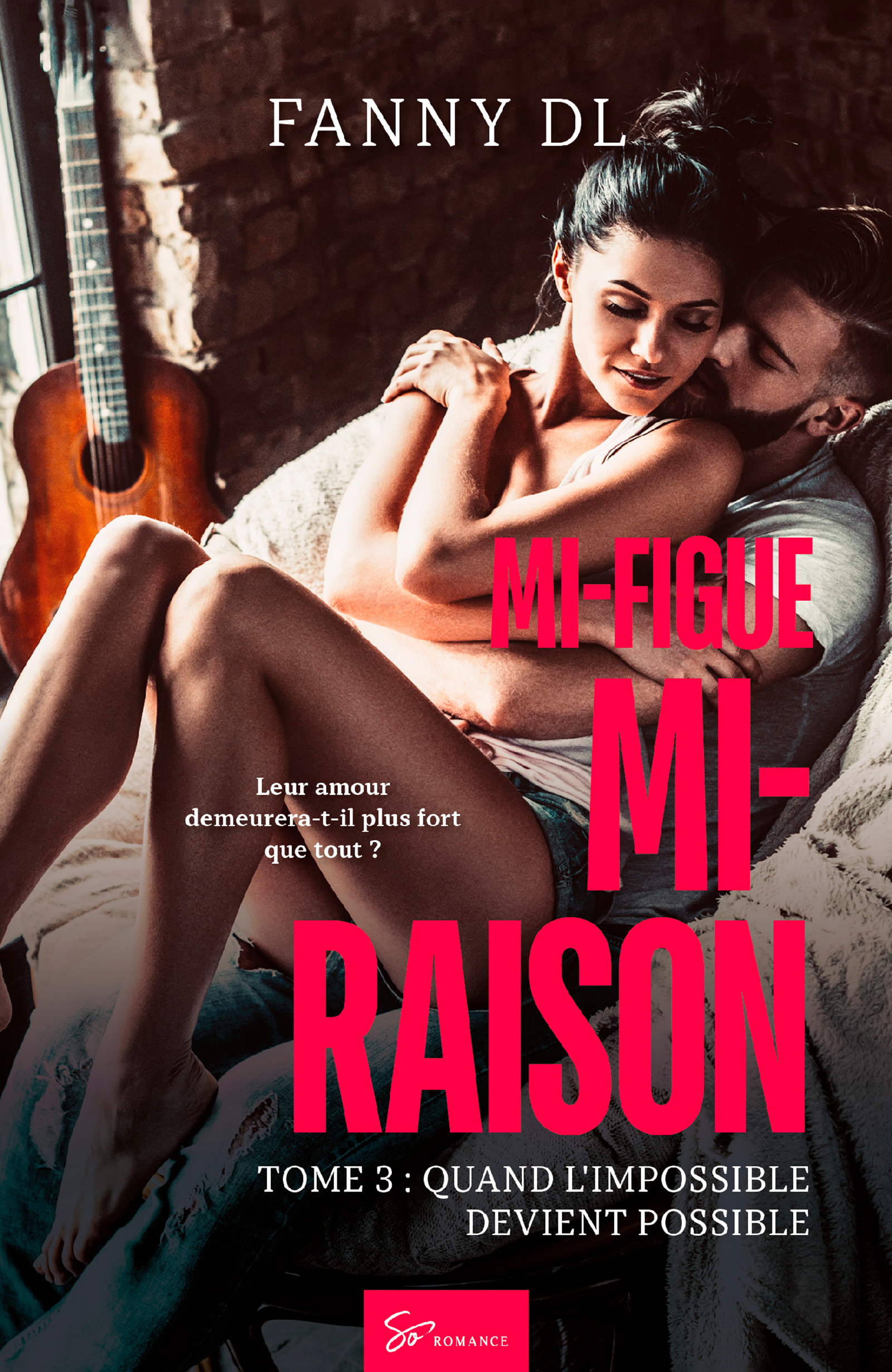 Mi-figue Mi-raison - Quand l’impossible devient possible - Fanny Dl - E-Book