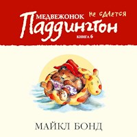 Медвежонок Паддингтон не сдается. Кн.6 - Бонд Майкл - Hörbuch
