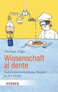 Wissenschaft al dente - Thomas Vilgis - E-Book