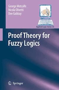 Proof Theory for Fuzzy Logics - George Metcalfe - E-Book