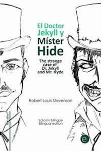 El Doctor Jekyll y Mr. Hide/The strange case of Dr. Jekyll and Mr. Hyde - Robert Louis Stevenson - E-Book