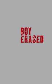 Boy Erased - Garrard Conley - E-Book