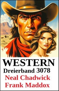 Western Dreierband 3078 - Neal Chadwick - E-Book