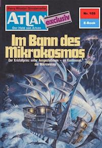 Atlan 188: Im Bann des Mikrokosmos - Conrad Shepherd - E-Book