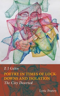 Poetry in times of lockdowns and isolation , Book II - Z.J. Galos - E-Book