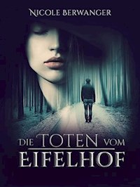 Die Toten vom Eifelhof - Nicole Berwanger - E-Book
