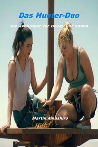 Das Hunter-Duo - Die Abenteuer von Becky und Shiloh - Martin Amashiro - E-Book
