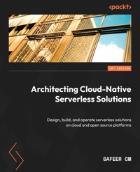 Architecting Cloud-Native Serverless Solutions - Safeer Cm - E-Book