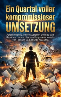 Ein Quartal voller kompromissloser Umsetzung - Luisa Weiss - E-Book