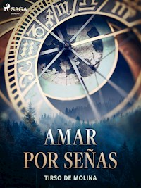 Amar por señas - Tirso de Molina - E-Book