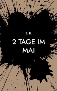 2 Tage im Mai - B B - E-Book