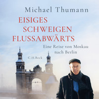 Eisiges Schweigen flussabwärts - Michael Thumann - Hörbuch
