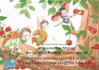 Die Geschichte vom kleinen Marienkäfer Marie, die überall Punkte malen wollte. Deutsch-Türkisch. / Heryere noktalar çizmek isteyen küçük uğurböceği Sevgi'nin hikayesi. Almanca-Türkçe. - Wolfgang Wilhelm - E-Book + Hörbuch