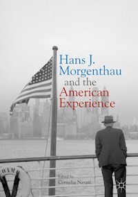 Hans J. Morgenthau and the American Experience -  - E-Book