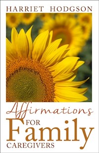Affirmations for Family Caregivers - Harriet Hodgson - E-Book