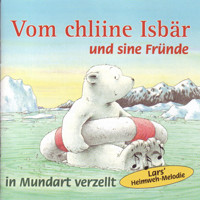 Vom chline Isbär und sine Fründe (ungekürzt) - Hans de Beer - Hörbuch