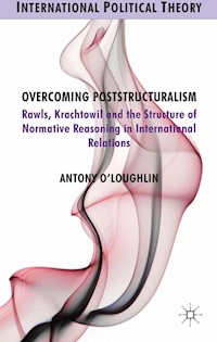 Overcoming Poststructuralism - A. O'Loughlin - E-Book