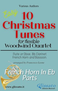 French Horn in Eb part of "10 Christmas Tunes" for Flex Woodwind Quartet - Adolphe Adam - E-Book