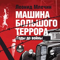 Машина большого террора. Годы до войны - Леонид Млечин - Hörbuch