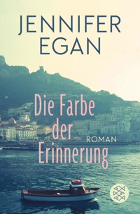 Die Farbe der Erinnerung - Jennifer Egan - E-Book