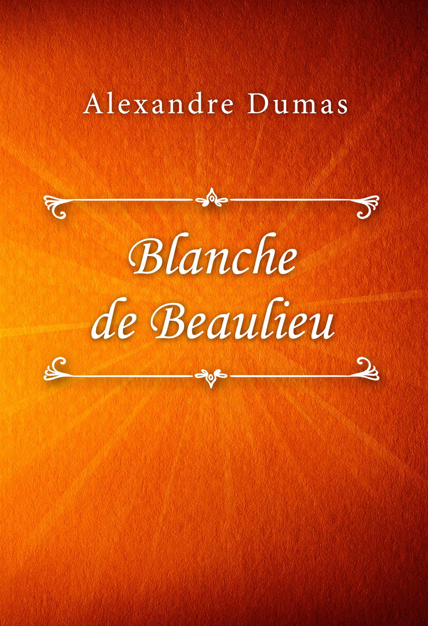 Blanche de Beaulieu - Dumas Alexandre - E-Book
